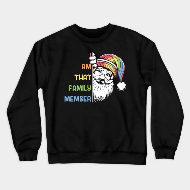 That family member (Santa) - Funny Christmas gift Crewneck Sweatshirt by Kicosh